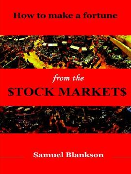 portada how to make a fortune on the stock markets (in English)