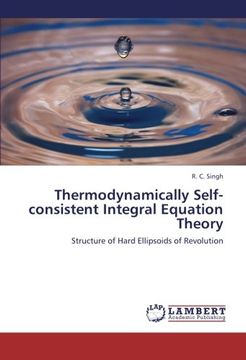portada Thermodynamically Self-consistent Integral Equation Theory: Structure of Hard Ellipsoids of Revolution