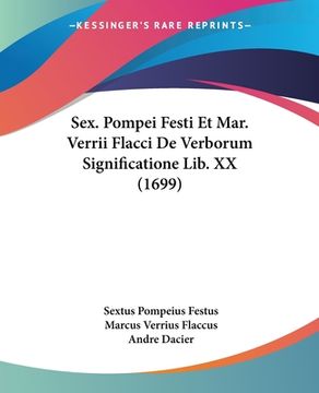 portada Sex. Pompei Festi Et Mar. Verrii Flacci De Verborum Significatione Lib. XX (1699) (en Latin)