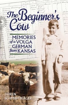 portada The Beginner's Cow: Memories of a Volga German from Kansas (en Inglés)
