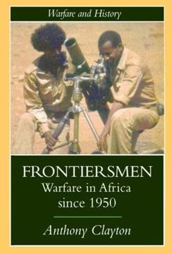 portada Frontiersmen: Warfare in Africa Since 1950 (Warfare and History) (en Inglés)