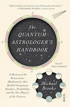 portada The Quantum Astrologer'S Handbook: A History of the Renaissance Mathematics That Birthed Imaginary Numbers, Probability, and the new Physics of the Universe