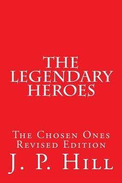 portada The Legendary Heroes: The Chosen Ones Revised Edition (en Inglés)