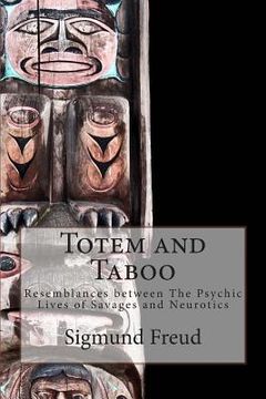 portada Totem and Taboo: Resemblances between The Psychic Lives of Savages and Neurotics