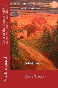 portada Planet of the Orange-Red Sun Series Volume 7 Rebellions (en Inglés)