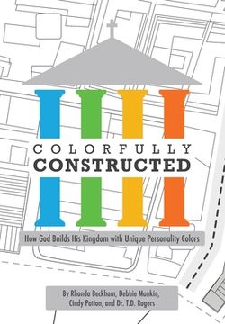 portada Colorfully Constructed: How God Builds His Kingdom with Unique Personality Colors (en Inglés)