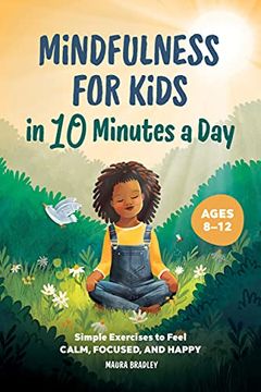 portada Mindfulness for Kids in 10 Minutes a Day: Simple Exercises to Feel Calm, Focused, and Happy (in English)