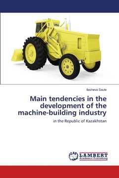 portada Main tendencies in the development of the machine-building industry (en Inglés)