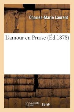 portada L'Amour En Prusse (in French)