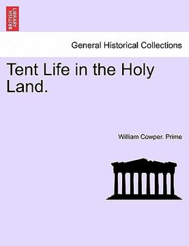 portada tent life in the holy land. (en Inglés)