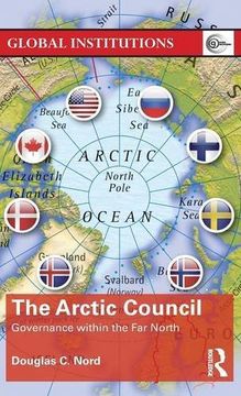 portada The Arctic Council: Governance within the Far North (Global Institutions)
