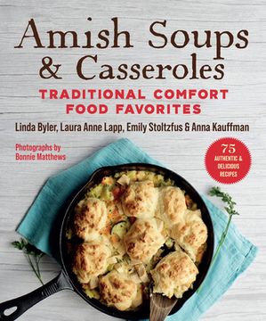 portada Amish Soups & Casseroles: Traditional Comfort Food Favorites (en Inglés)