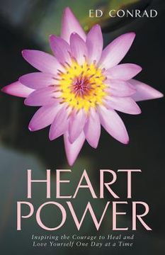 portada Heart Power: Inspiring the Courage to Heal and Love Yourself One Day at a Time (en Inglés)