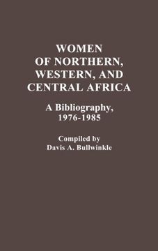 portada women of northern, western, and central africa: a bibliography, 1976-1985 (en Inglés)