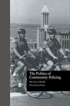 portada The Politics of Community Policing: The Case of Seattle (Current Issues in Criminal Justice)