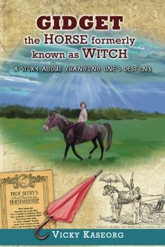 portada Gidget -- The Horse Formerly Known as Witch: A Story About Changing One's Destiny (Burton's Farm Series) (Volume 2)