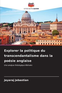 portada Explorer la politique du transcendantalisme dans la poésie anglaise (in French)