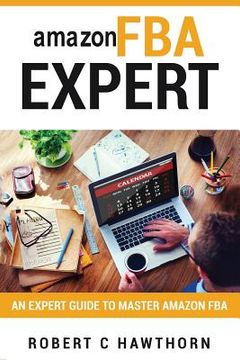 portada amazon FBA Expert: An Expert Guide to Master Amazon FBA (en Inglés)