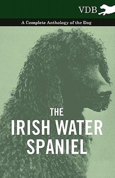 portada the irish water spaniel - a complete anthology of the dog (en Inglés)