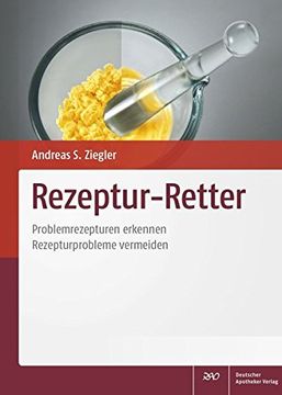 portada Rezeptur-Retter: Problemrezepturen Erkennen - Rezepturprobleme Vermeiden (en Alemán)