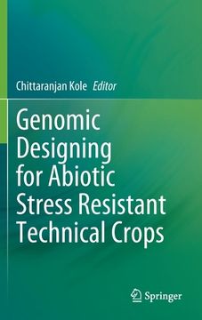 portada Genomic Designing for Abiotic Stress Resistant Technical Crops (in English)