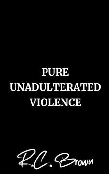 portada Pure Unadulterated Violence (en Inglés)