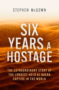portada Six Years a Hostage: Captured by Islamist Militants in the Desert (en Inglés)