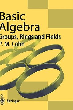 portada basic algebra: groups, rings and fields (in English)