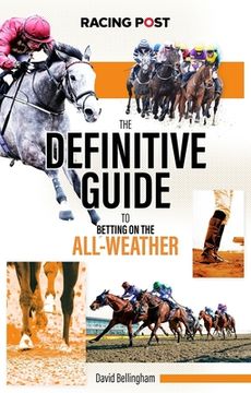 portada The Definitive Guide to Betting on the All-Weather (en Inglés)
