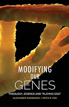 portada Modifying our Genes: Theology, Science and "Playing God" 