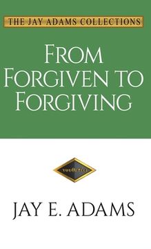 portada From Forgiven to Forgiving: Learning to Forgive One Another God's Way (en Inglés)