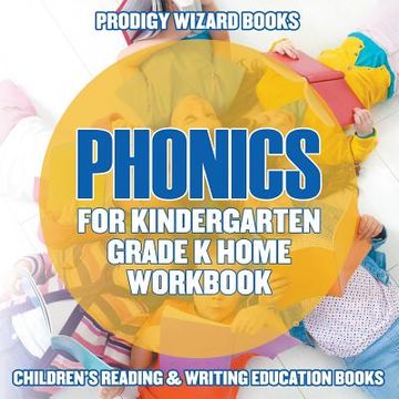 portada Phonics for Kindergarten Grade K Home Workbook: Children's Reading & Writing Education Books (en Inglés)