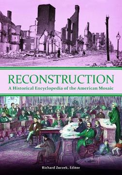 portada Reconstruction: A Historical Encyclopedia of the American Mosaic (en Inglés)