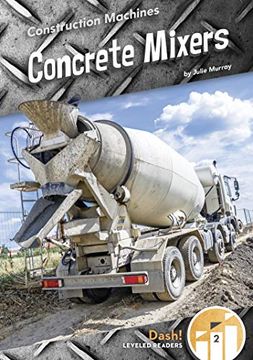 portada Concrete Mixers (Construction Machines: Dash! Level 2) (en Inglés)