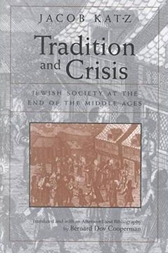 portada Tradition and Crisis: Jewish Society at the end of the Middle Ages 