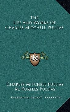 portada the life and works of charles mitchell pullias (in English)