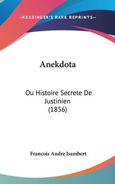 portada Anekdota: Ou Histoire Secrete De Justinien (1856) (en Francés)