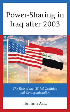 portada Power-Sharing in Iraq after 2003: The Role of the US-led Coalition and Consociationalism