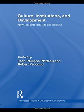 portada Culture, Institutions, and Development: New Insights Into an old Debate (Routledge Studies in Development Economics) (en Inglés)