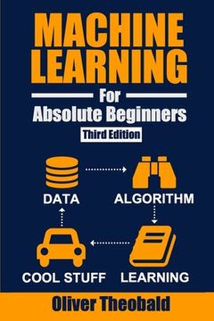 portada Machine Learning for Absolute Beginners: A Plain English Introduction (Third Edition) (en Inglés)