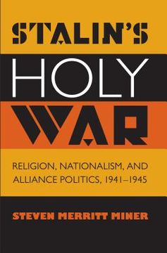 portada Stalin's Holy War: Religion, Nationalism, and Alliance Politics, 1941-1945 (en Inglés)