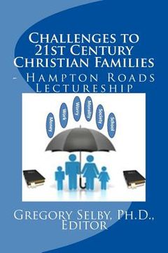 portada Challenges to 21st Century Christian Families: Hampton Roads Lectureship (in English)