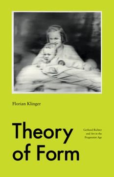 portada Theory of Form: Gerhard Richter and art in the Pragmatist age (en Inglés)