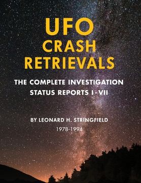 portada Ufo Crash Retrievals: The Complete Investigation - Status Reports I-Vii (1978-1994) (en Inglés)