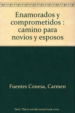 portada Enamorados y Comprometidos: Camino Para Novios y Esposos (in Spanish)