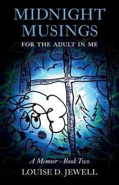 portada Midnight Musings for the Adult in Me: A Memoir - Book Two (in English)