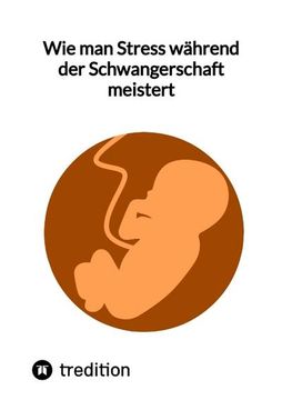 portada Wie man Stress Während der Schwangerschaft Meistert (en Alemán)