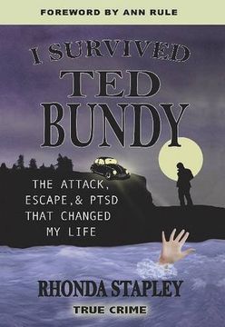 portada I Survived ted Bundy: The Attack, Escape & Ptsd That Changed my Life (en Inglés)