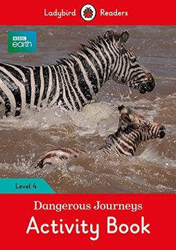 portada Bbc Earth: Dangerous Journeys Activity Book: Level 4 (Ladybird Readers) 