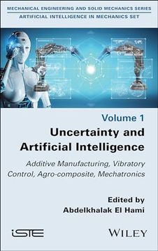 portada Uncertainty and Artificial Intelligence: Additive Manufacturing, Vibratory Control, Agro-Composite, Mechatronics (en Inglés)